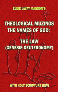 THEOLOGICAL MUZINGS THE NAMES OF GOD: THE LAW (GENESIS-DEUTERONOMY)