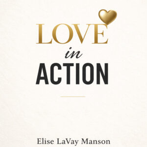 Cover of 30 Day Theological Reflection: Love in Action by Elise L. Manson